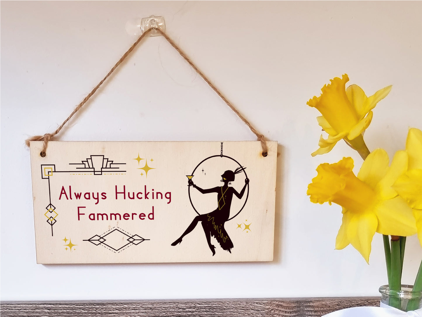 Handmade Wooden Hanging Wall Plaque Always Hucking Fammered Funny Novelty Joke Plaque Hammered Alcohol Sign