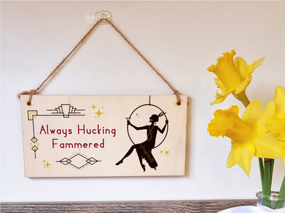 Handmade Wooden Hanging Wall Plaque Always Hucking Fammered Funny Novelty Joke Plaque Hammered Alcohol Sign