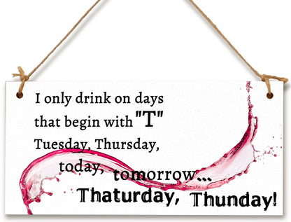 Handmade Wooden Hanging Wall Plaque Only Drink on Days Beginning with... Funny Novelty Alcohol Sign Home Bar