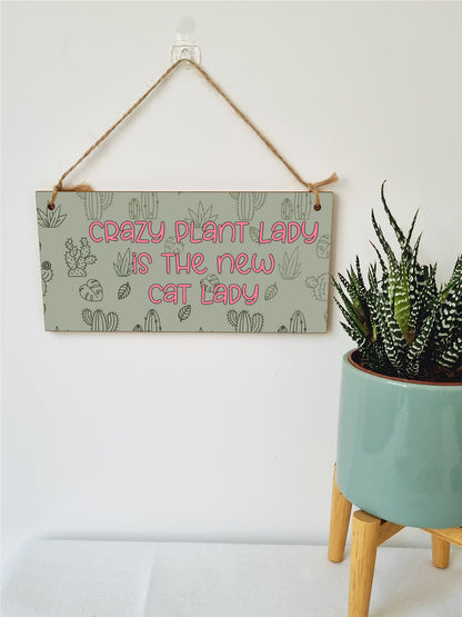 Handmade Wooden Hanging Wall Plaque Crazy Plant Lady is the New Cat Lady Funny House Plant Decorative Sign Mum Sister Gift