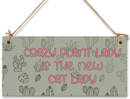 Handmade Wooden Hanging Wall Plaque Crazy Plant Lady is the New Cat Lady Funny House Plant Decorative Sign Mum Sister Gift