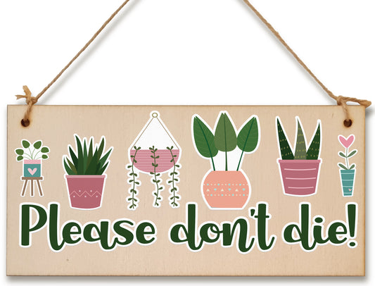 Houseplants Please Don't Die Funny Novelty Decorative Handmade Wooden Plaque Home Décor Friendship Hanging Sign Gift