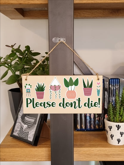 Houseplants Please Don't Die Funny Novelty Decorative Handmade Wooden Plaque Home Décor Friendship Hanging Sign Gift