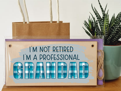 Handmade Wooden Hanging Wall Plaque Not Retired Professional Grandad Decorative Funny Retirement Gift Father's Day