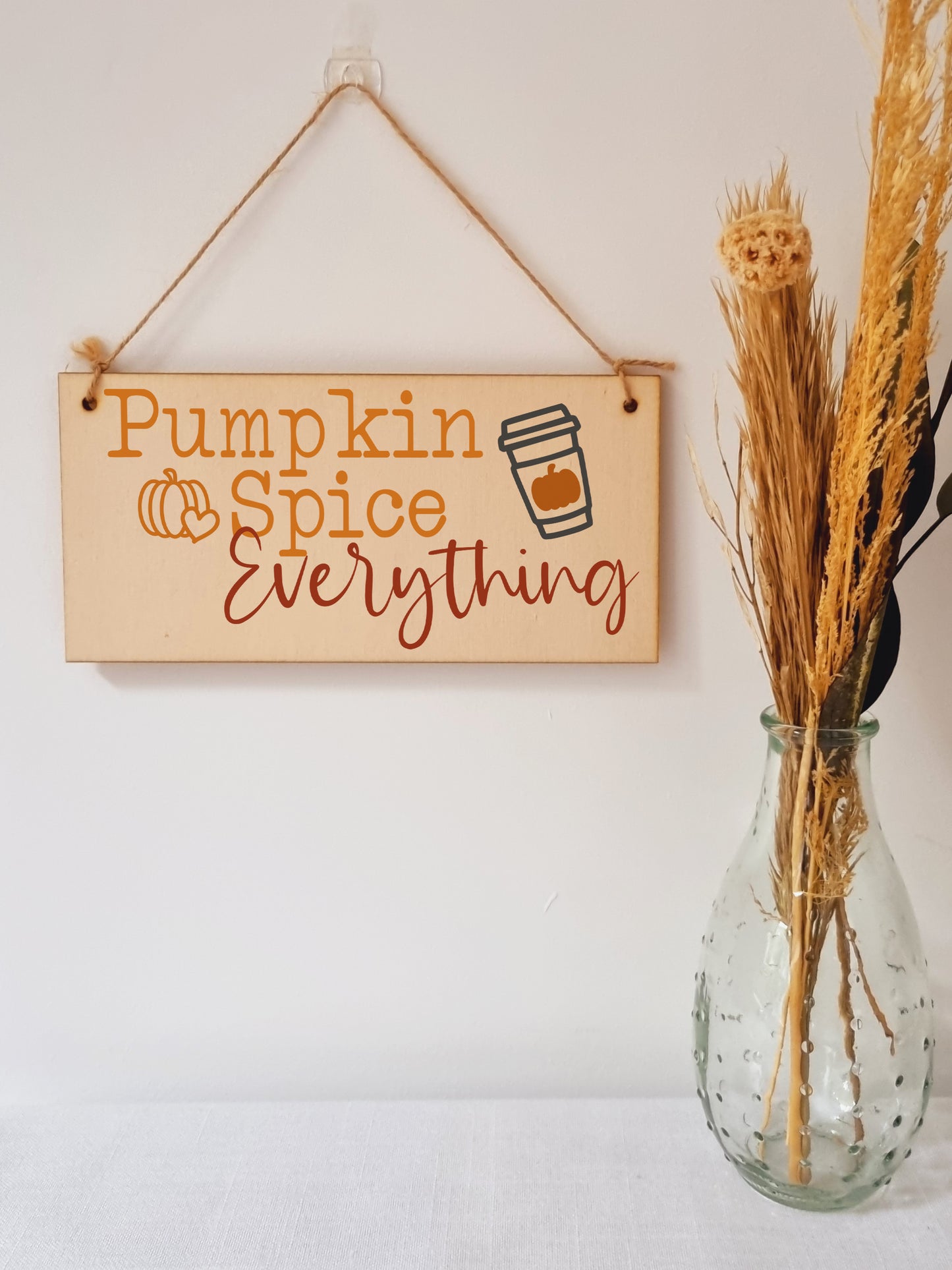 Pumpkin Spice everything Seasonal Funny Decorative PSL Sign Handmade Wooden Hanging Wall Plaque Gift Hallway Home Décor