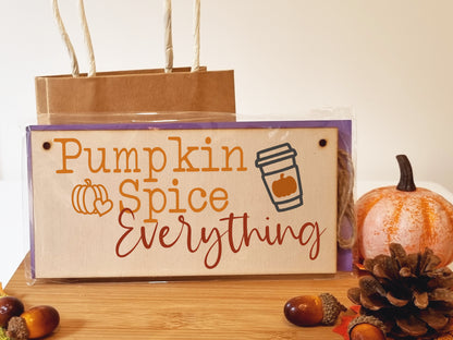 Pumpkin Spice everything Seasonal Funny Decorative PSL Sign Handmade Wooden Hanging Wall Plaque Gift Hallway Home Décor