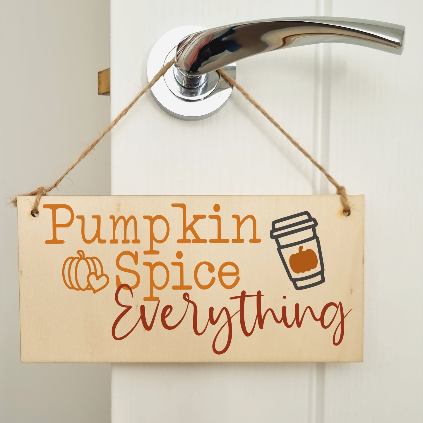 Pumpkin Spice everything Seasonal Funny Decorative PSL Sign Handmade Wooden Hanging Wall Plaque Gift Hallway Home Décor