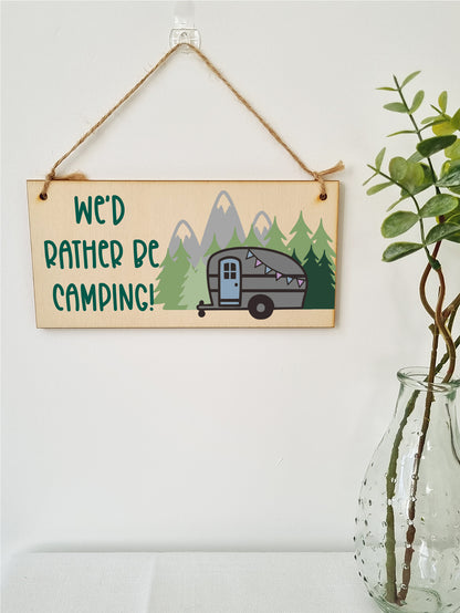 Handmade Wooden Hanging Wall Plaque We'd Rather Be Camping Fun Camping Tent Caravan Adventure Sign