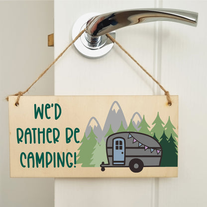 Handmade Wooden Hanging Wall Plaque We'd Rather Be Camping Fun Camping Tent Caravan Adventure Sign