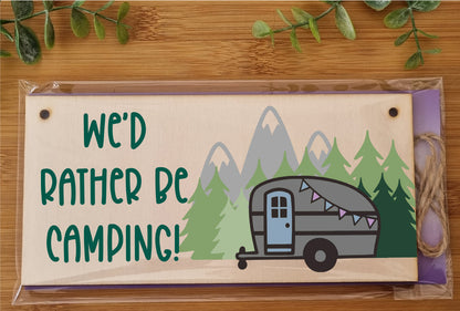 Handmade Wooden Hanging Wall Plaque We'd Rather Be Camping Fun Camping Tent Caravan Adventure Sign