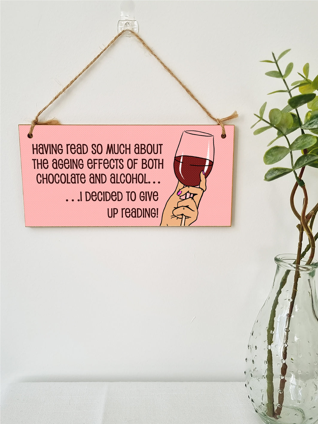 Handmade Wooden Hanging Wall Plaque Read About Ageing Effects of Alcohol Give Up Reading Funny Novelty Wine Lovers