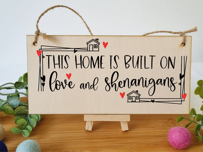 Handmade Wooden Hanging Wall Plaque Home Built on Love and Shenanigans Fun Sentimental Decorative Sign Family