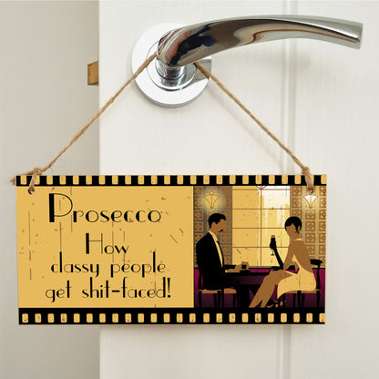 Handmade Wooden Hanging Wall Plaque Prosecco How Classy People Get Drunk Pun Novelty Sign for Home Bar Kitchen