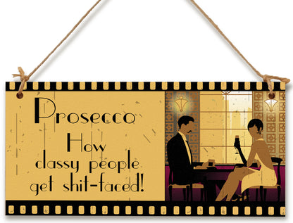 Handmade Wooden Hanging Wall Plaque Prosecco How Classy People Get Drunk Pun Novelty Sign for Home Bar Kitchen