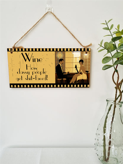 Handmade Wooden Hanging Wall Plaque Wine How Classy People Get Drunk Pun Novelty Sign for Home Bar Kitchen