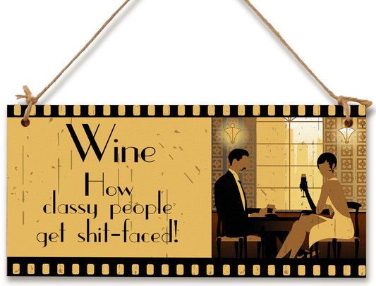 Handmade Wooden Hanging Wall Plaque Wine How Classy People Get Drunk Pun Novelty Sign for Home Bar Kitchen