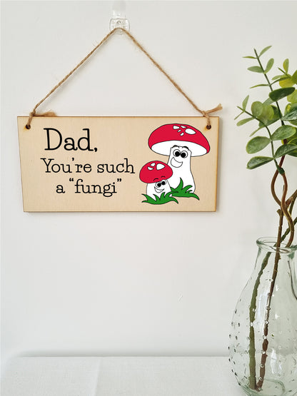 Handmade Wooden Hanging Wall Plaque Dad You're Such a Fun Guy Fungi Joke Pun Novelty Sign for a Man Cave