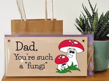 Handmade Wooden Hanging Wall Plaque Dad You're Such a Fun Guy Fungi Joke Pun Novelty Sign for a Man Cave