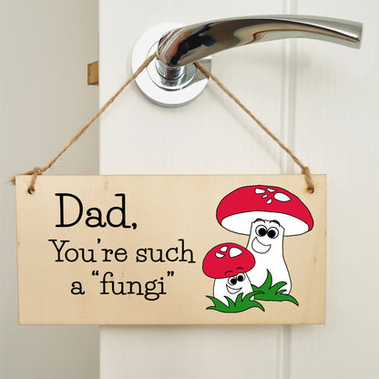 Handmade Wooden Hanging Wall Plaque Dad You're Such a Fun Guy Fungi Joke Pun Novelty Sign for a Man Cave