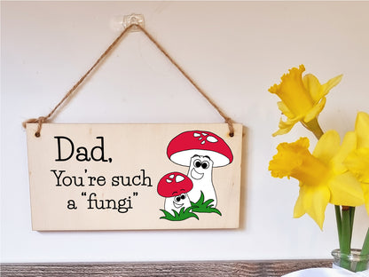 Handmade Wooden Hanging Wall Plaque Dad You're Such a Fun Guy Fungi Joke Pun Novelty Sign for a Man Cave