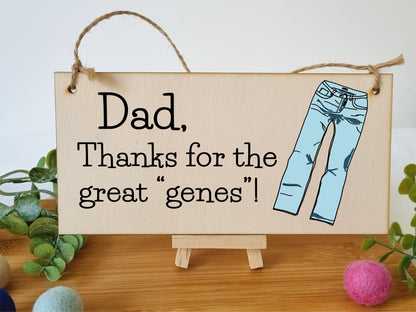 Handmade Wooden Hanging Wall Plaque Dad Thanks for the Great Genes Jeans Joke Pun Novelty Sign for a Man Cave