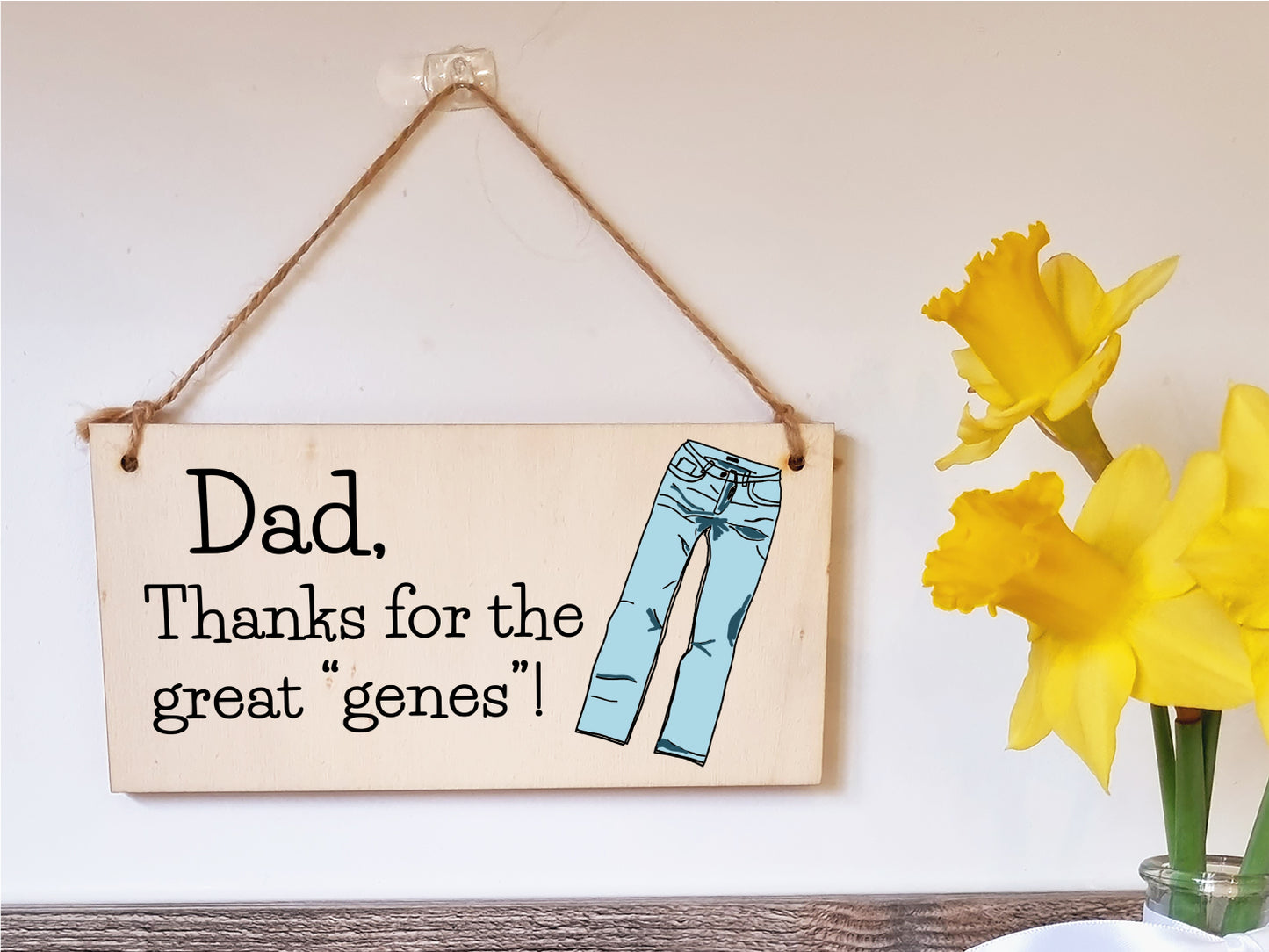 Handmade Wooden Hanging Wall Plaque Dad Thanks for the Great Genes Jeans Joke Pun Novelty Sign for a Man Cave