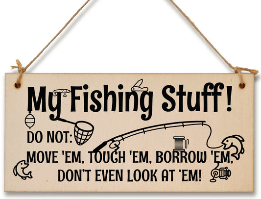 Handmade Wooden Hanging Wall Plaque My Fishing Stuff Don't Touch Funny Sign for Keen Anglers Shed Sign