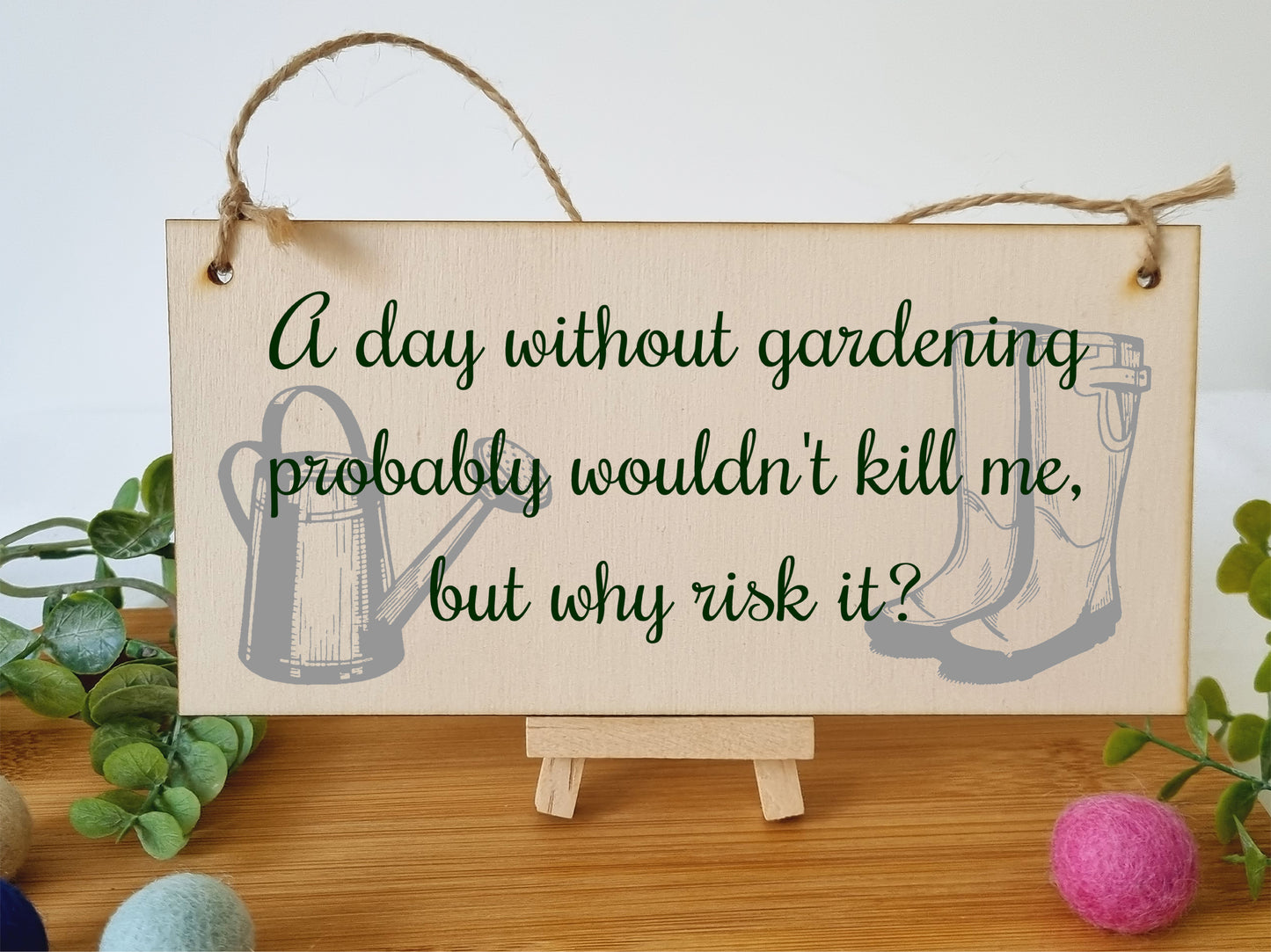 Handmade Wooden Hanging Wall Plaque A Day Without Gardening Won't Kill Me Funny Joke Sign for Gardeners