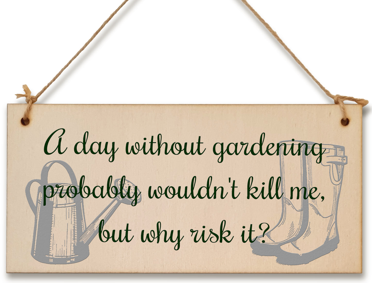 Handmade Wooden Hanging Wall Plaque A Day Without Gardening Won't Kill Me Funny Joke Sign for Gardeners