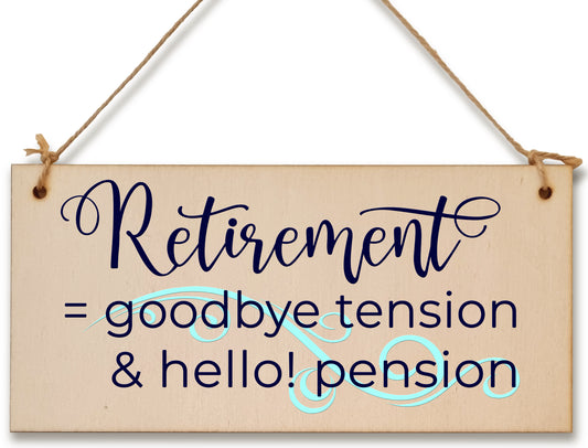 Handmade Wooden Hanging Wall Plaque Retired Goodbye Tension Hello Pension Funny Retirement Work Colleague Gift