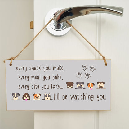 Handmade Wooden Hanging Wall Plaque Every Snack You Make Watching You Funny Kitchen Sign Pet Lover Dog Mum Dad