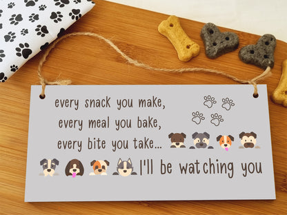 Handmade Wooden Hanging Wall Plaque Every Snack You Make Watching You Funny Kitchen Sign Pet Lover Dog Mum Dad