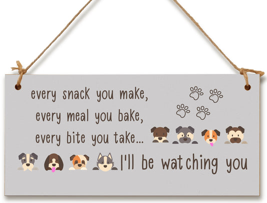 Handmade Wooden Hanging Wall Plaque Every Snack You Make Watching You Funny Kitchen Sign Pet Lover Dog Mum Dad