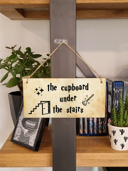 Handmade Wooden Hanging Wall Plaque the cupboard under the stairs Fun Sign the Wizarding World Hang in Cupboard