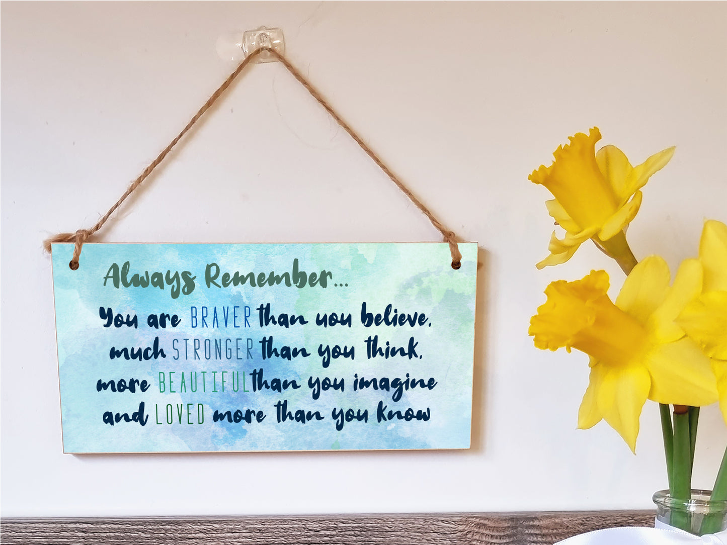 Handmade Wooden Hanging Wall Plaque Always Remember You Are Stronger Beautiful Loved Inspirational Friendship Gift