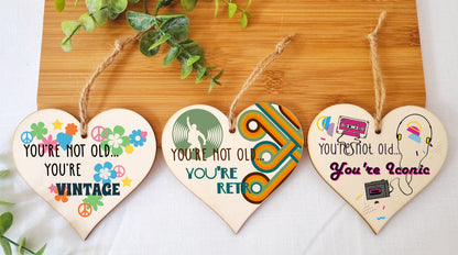 Set of 3 Hanging Decorations Wooden Hearts Happy Birthday Card Alternative | You're Not Old Iconic | Retro | Vintage 60s 70s 80s