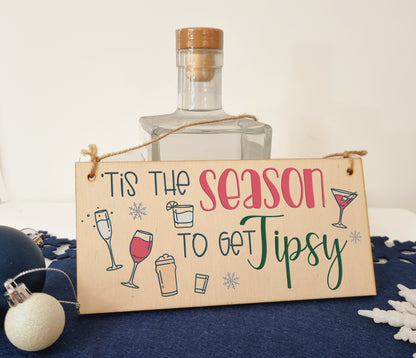 Tis the Season Get Tipsy Funny Novelty Boozy Christmas Sign Handmade Wooden Hanging Wall Plaque Gift for Kitchen