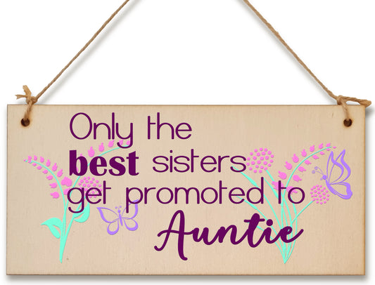 Handmade Wooden Hanging Wall Plaque Only the best Sisters Promoted Auntie Decorative Gift for Family