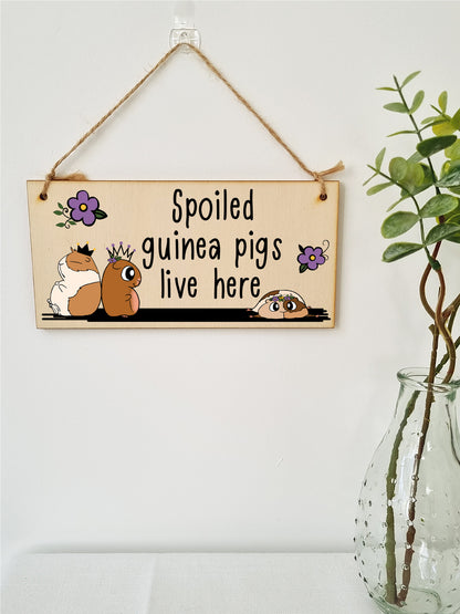 Handmade Wooden Hanging Wall Plaque Spoiled Guinea Pigs Live Here Pet Lover Mum Dad Cute Gift Sign