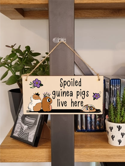 Handmade Wooden Hanging Wall Plaque Spoiled Guinea Pigs Live Here Pet Lover Mum Dad Cute Gift Sign