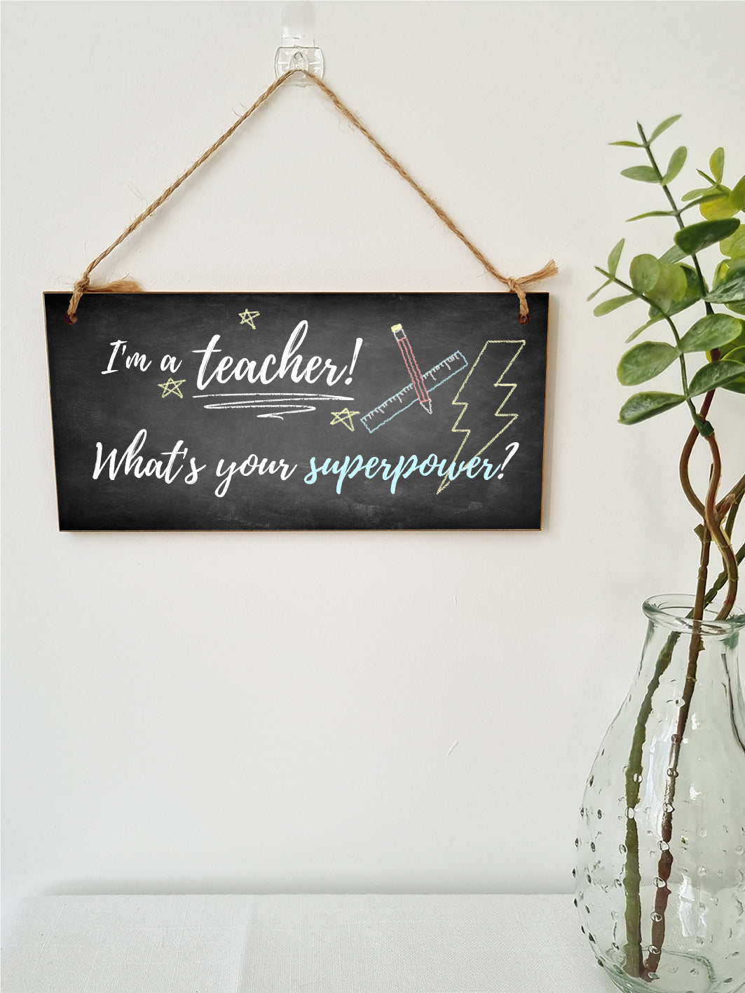 Handmade Wooden Hanging Wall Plaque I'm a Teacher What's Your Superpower Fun End of School Term Gift