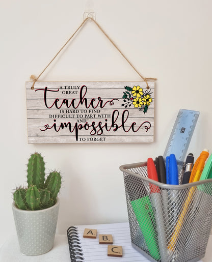 Great Teacher Hard to Find Impossible to Forget Handmade Wooden Hanging Wall Plaque Gift Teacher Teaching Assistant End of Term