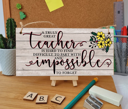 Great Teacher Hard to Find Impossible to Forget Handmade Wooden Hanging Wall Plaque Gift Teacher Teaching Assistant End of Term