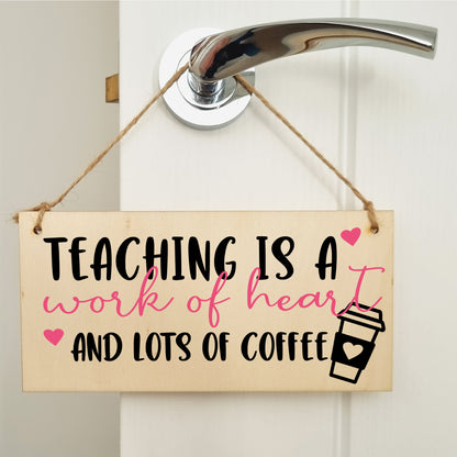 Teaching Work of Heart and Coffee Funny Handmade Wooden Hanging Wall Plaque Gift Teacher Teaching Assistant End of Term