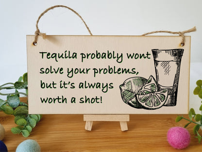 Handmade Wooden Hanging Wall Plaque Tequila Won't Solve Problems Worth a Shot Funny Joke Novelty Sign