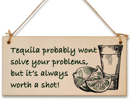 Handmade Wooden Hanging Wall Plaque Tequila Won't Solve Problems Worth a Shot Funny Joke Novelty Sign