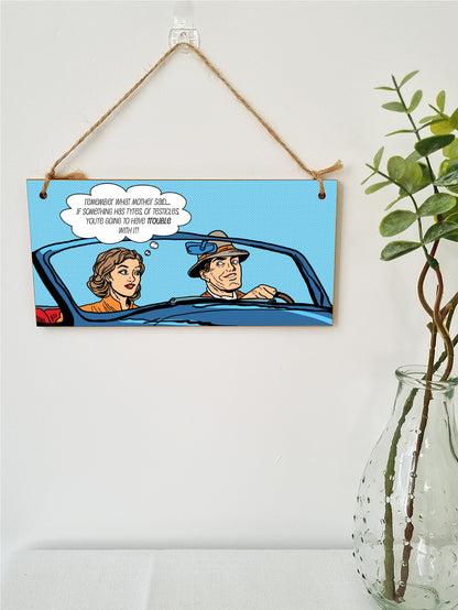 Handmade Wooden Hanging Wall Plaque Remember What Mother Said If It Has Tyres Funny Rude Joke Novelty Sign