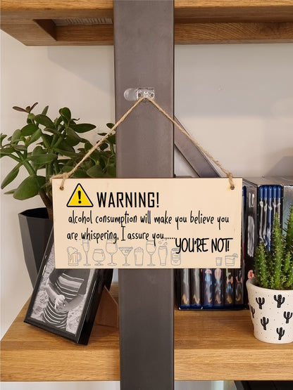 Handmade Wooden Hanging Wall Plaque Warning Alcohol Make You Think You Are Whispering Rude Funny Sign Home Bar