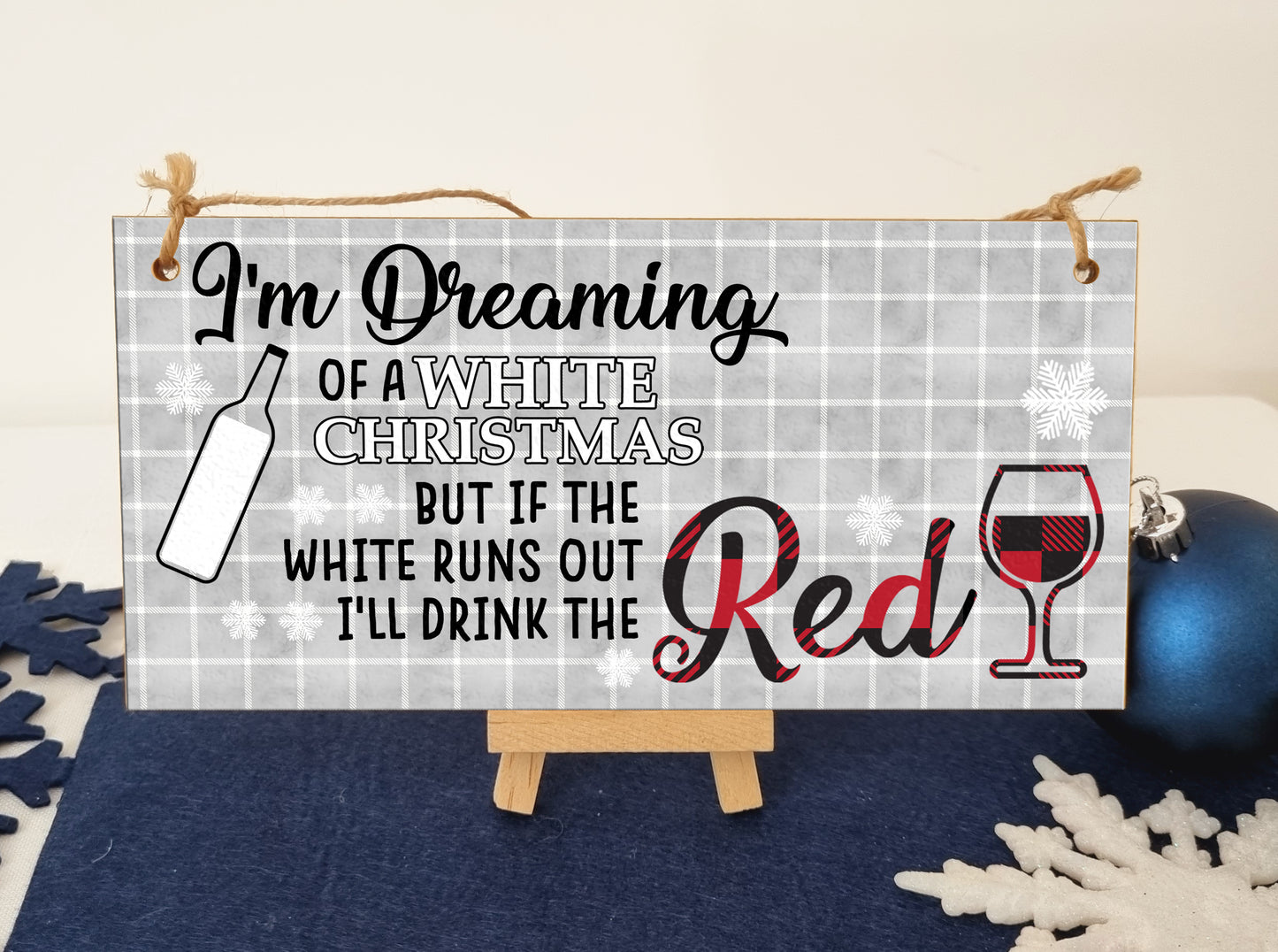 Dreaming of a White Christmas But I'll Drink Red Funny Novelty Boozy Wine Xmas Sign Handmade Wooden Hanging Wall Plaque Gift