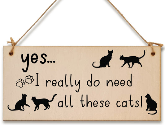 Handmade Wooden Hanging Wall Plaque I Really Do Need All These Cats Funny Sign Pet Lover Cat Mum Dad